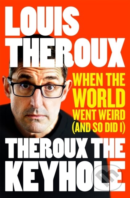 Kniha: Theroux The Keyhole (Louis Theroux). Pan Books, 2022 Kniha: Theroux The Keyhole (Louis Theroux). Pan Books, 2022
