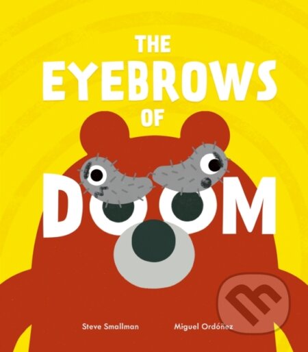 Kniha: The Eyebrows of Doom (Steve Smallman). Little Tiger, 2022 Kniha: The Eyebrows of Doom (Steve Smallman). Little Tiger, 2022