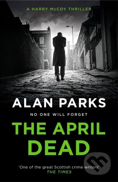 Kniha: The April Dead (Alan Parks). Canongate Books, 2022 Kniha: The April Dead (Alan Parks). Canongate Books, 2022