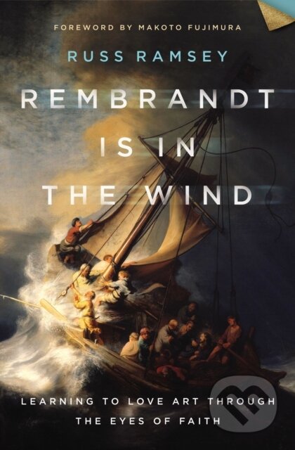 Kniha: Rembrandt Is in the Wind (Ramsey Russ). Zondervan, 2022 Kniha: Rembrandt Is in the Wind (Ramsey Russ). Zondervan, 2022