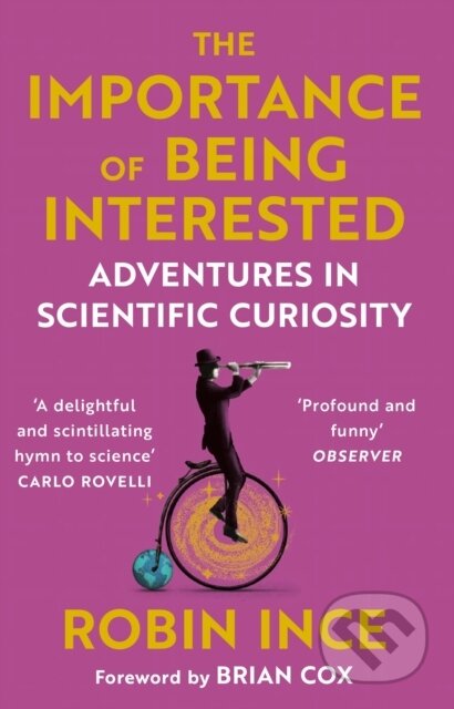 Kniha: The Importance of Being Interested (Robin Ince). Atlantic Books, 2022 Kniha: The Importance of Being Interested (Robin Ince). Atlantic Books, 2022