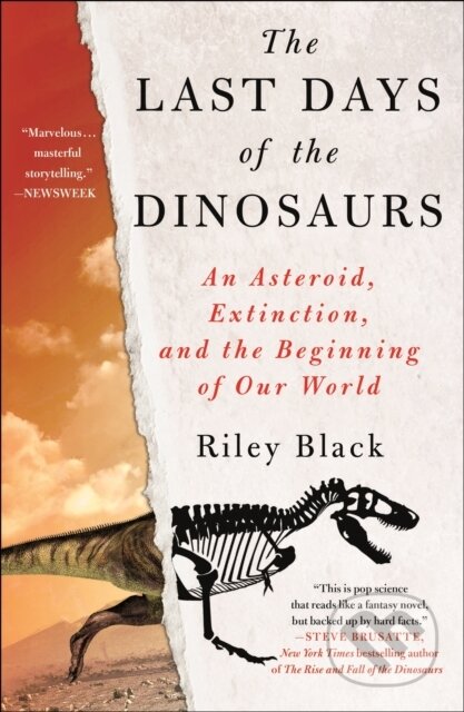Kniha: The Last Days of the Dinosaurs (Riley Black). St. Martins Griffin, 2023 Kniha: The Last Days of the Dinosaurs (Riley Black). St. Martins Griffin, 2023