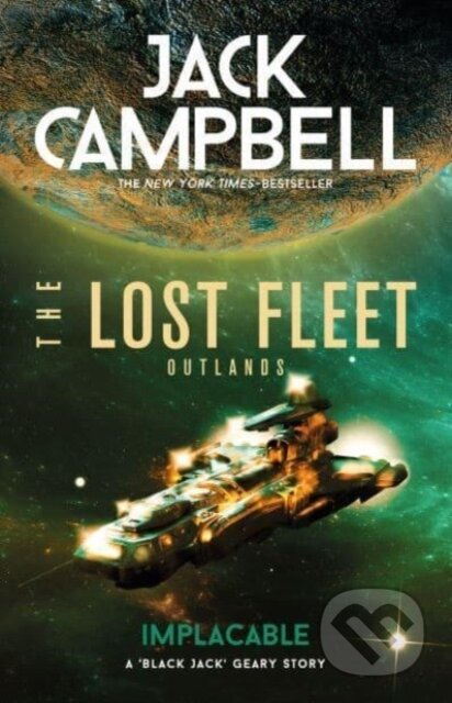 Kniha: The Lost Fleet: Outlands - Implacable (Jack Campbell). Titan Books, 2023 Kniha: The Lost Fleet: Outlands - Implacable (Jack Campbell). Titan Books, 2023