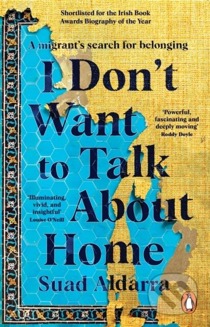 Kniha: I Don't Want to Talk About Home (Suad Aldarra). Transworld, 2023 Kniha: I Don't Want to Talk About Home (Suad Aldarra). Transworld, 2023
