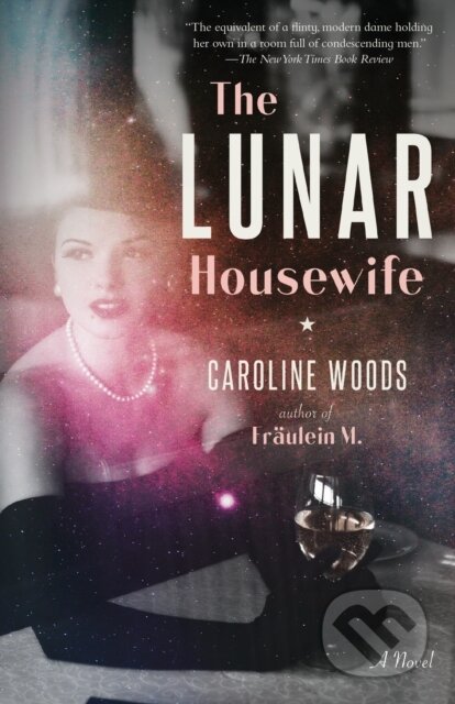Kniha: The Lunar Housewife (Caroline Woods). Random House, 2023 Kniha: The Lunar Housewife (Caroline Woods). Random House, 2023