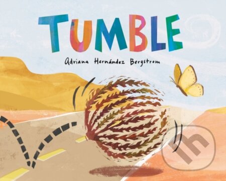 Kniha: Tumble (Adriana Hernandez Bergstrom). Orchard, 2023 Kniha: Tumble (Adriana Hernandez Bergstrom). Orchard, 2023