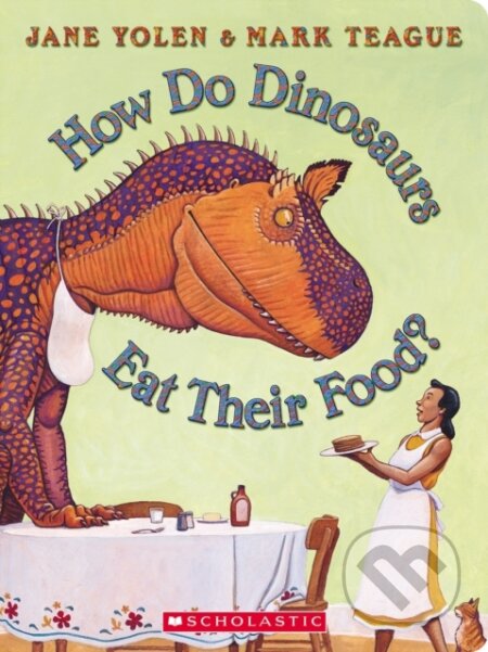 Kniha: How Do Dinosaurs Eat Their Food? (Jane Yolen). , 2023 Kniha: How Do Dinosaurs Eat Their Food? (Jane Yolen). , 2023