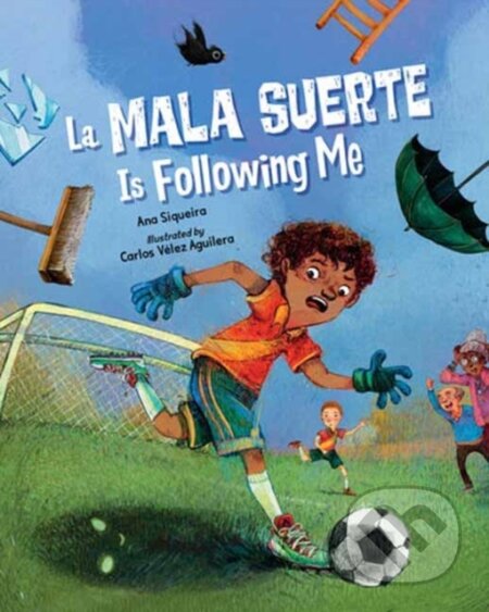Kniha: La Mala Suerte Is Following Me (Ana Siqueira a Carlos Velez Aguilera). , 2024 Kniha: La Mala Suerte Is Following Me (Ana Siqueira a Carlos Velez Aguilera). , 2024