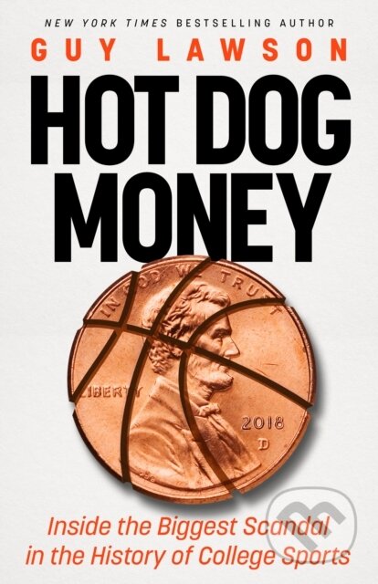 Kniha: Hot Dog Money (Guy Lawson). , 2024 Kniha: Hot Dog Money (Guy Lawson). , 2024
