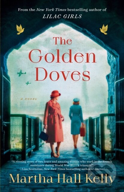 Kniha: The Golden Doves (Martha Hall Kelly). Ballantine, 2024 Kniha: The Golden Doves (Martha Hall Kelly). Ballantine, 2024