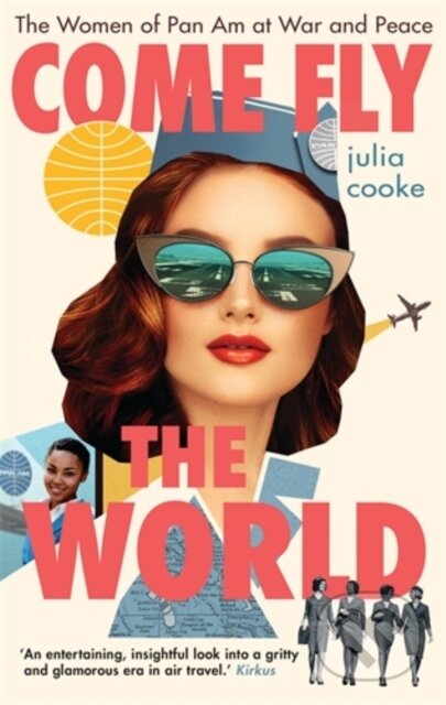 Kniha: Come Fly the World (Julia Cooke). Icon Books, 2021 Kniha: Come Fly the World (Julia Cooke). Icon Books, 2021