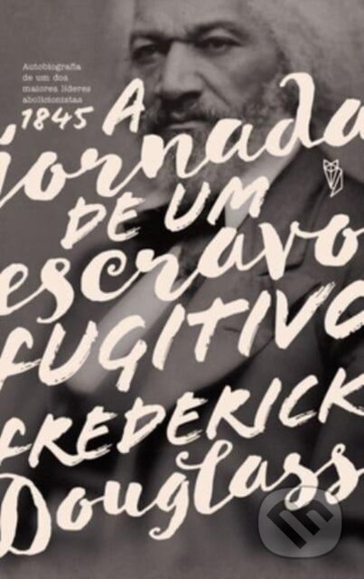 Kniha: A Jornada de um Escravo Fugitivo (Frederick Douglass). , 2021 Kniha: A Jornada de um Escravo Fugitivo (Frederick Douglass). , 2021