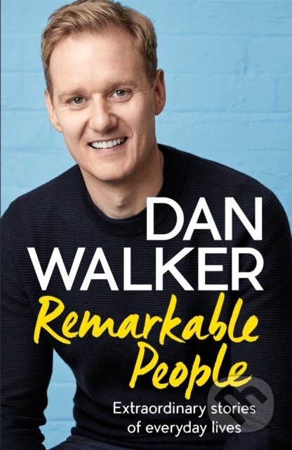 Kniha: Remarkable People (Dan a Jr. Walker). Headline Book, 2021 Kniha: Remarkable People (Dan a Jr. Walker). Headline Book, 2021