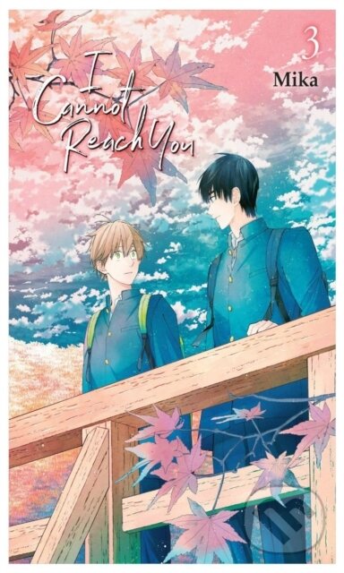 Kniha: I Cannot Reach You, Vol. 3 (Alexis Eckerman, Jan Cash a Mika Mika). Yen Press, 2022 Kniha: I Cannot Reach You, Vol. 3 (Alexis Eckerman, Jan Cash a Mika Mika). Yen Press, 2022