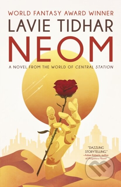 Kniha: Neom: A Novel from the World of Central Station (Lavie Tidhar). , 2022 Kniha: Neom: A Novel from the World of Central Station (Lavie Tidhar). , 2022