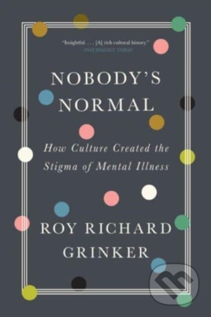 Kniha: Nobody's Normal (Roy Richard Grinker). WW Norton & Co, 2022 Kniha: Nobody's Normal (Roy Richard Grinker). WW Norton & Co, 2022