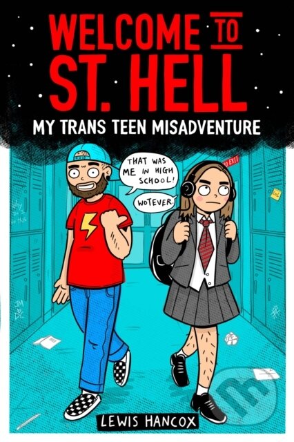 Kniha: Welcome to St Hell: My trans teen misadventure (Lewis Hancox). Scholastic, 2022 Kniha: Welcome to St Hell: My trans teen misadventure (Lewis Hancox). Scholastic, 2022