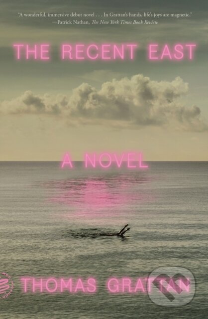 Kniha: The Recent East (Thomas Grattan). Picador, 2022 Kniha: The Recent East (Thomas Grattan). Picador, 2022