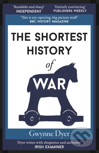 Kniha: The Shortest History of War (Gwynne Dyer). Old Street Publishing, 2022 Kniha: The Shortest History of War (Gwynne Dyer). Old Street Publishing, 2022