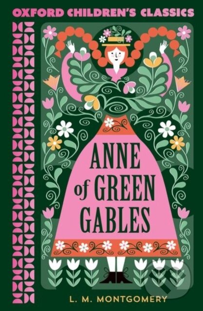 Kniha: Oxford Children's Classics: Anne of Green Gables (L M Montgomery). Oxford University Press, 2023 Kniha: Oxford Children's Classics: Anne of Green Gables (L M Montgomery). Oxford University Press, 2023