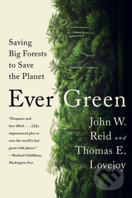 Kniha: Ever Green (John W. Reid a Thomas E. Lovejoy). WW Norton & Co, 2023 Kniha: Ever Green (John W. Reid a Thomas E. Lovejoy). WW Norton & Co, 2023