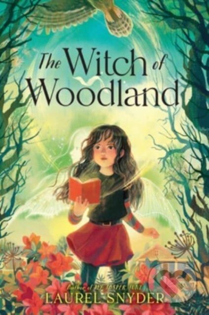 Kniha: The Witch of Woodland (Laurel Snyder). , 2023 Kniha: The Witch of Woodland (Laurel Snyder). , 2023