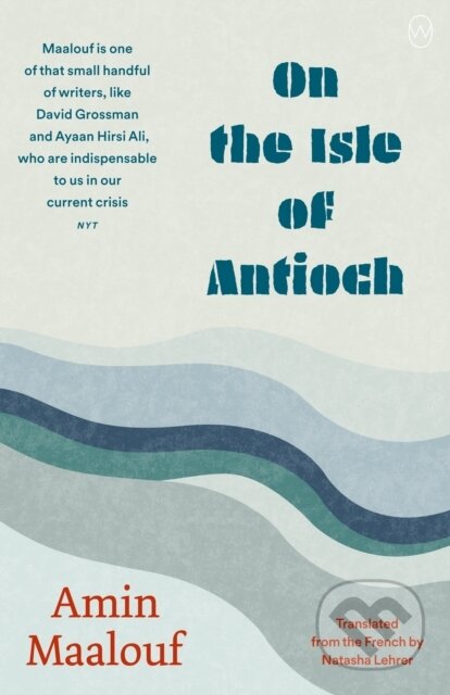 Kniha: On The Isle Of Antioch (Amin Maalouf). , 2023 Kniha: On The Isle Of Antioch (Amin Maalouf). , 2023
