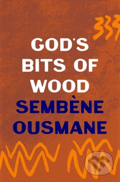 Kniha: God's Bits of Wood (Ousmane Sembene). Apollo, 2024 Kniha: God's Bits of Wood (Ousmane Sembene). Apollo, 2024
