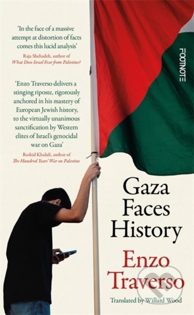 Kniha: Gaza Faces History (Enzo Traverso). Footnote Press Ltd, 2024 Kniha: Gaza Faces History (Enzo Traverso). Footnote Press Ltd, 2024