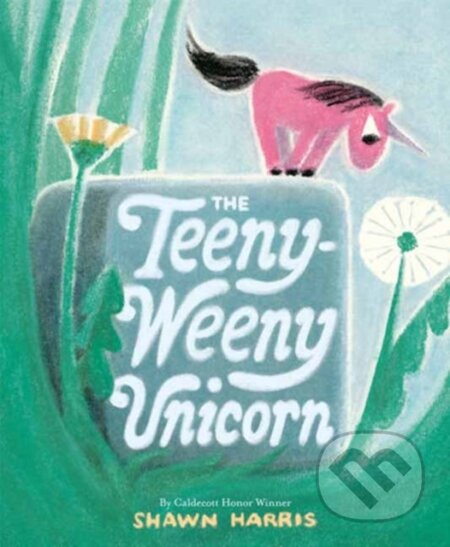 Kniha: The Teeny-Weeny Unicorn (Shawn Harris). Random House, 2024 Kniha: The Teeny-Weeny Unicorn (Shawn Harris). Random House, 2024