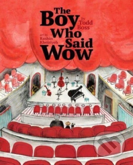 Kniha: The Boy Who Said Wow (Todd Boss). Beach Lane, 2024 Kniha: The Boy Who Said Wow (Todd Boss). Beach Lane, 2024