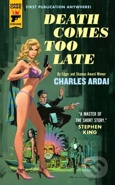 Kniha: Death Comes Too Late (Charles Ardai). Hard Case Crime, 2024 Kniha: Death Comes Too Late (Charles Ardai). Hard Case Crime, 2024