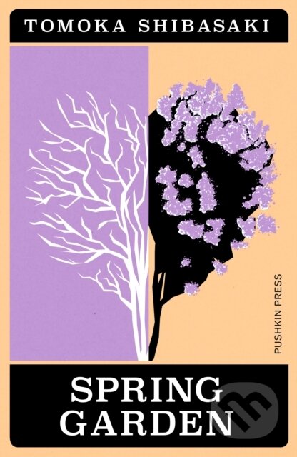 Kniha: Spring Garden (Tomoka Shibasaki). Pushkin Press, 2024 Kniha: Spring Garden (Tomoka Shibasaki). Pushkin Press, 2024