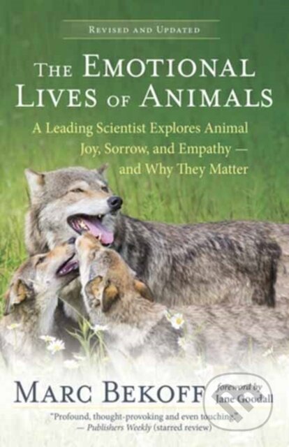 Kniha: The Emotional Lives of Animals Revised (Marc Bekoff). New World Library, 2024 Kniha: The Emotional Lives of Animals Revised (Marc Bekoff). New World Library, 2024