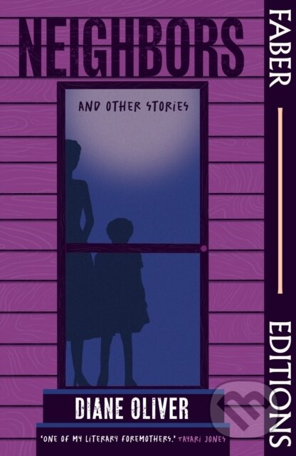 Kniha: Neighbors and Other Stories (Faber Editions) (Diane Oliver). Faber and Faber, 2024 Kniha: Neighbors and Other Stories (Faber Editions) (Diane Oliver). Faber and Faber, 2024