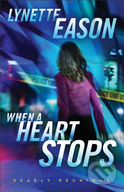Kniha: When a Heart Stops – A Novel (Lynette Eason). , 2024 Kniha: When a Heart Stops – A Novel (Lynette Eason). , 2024
