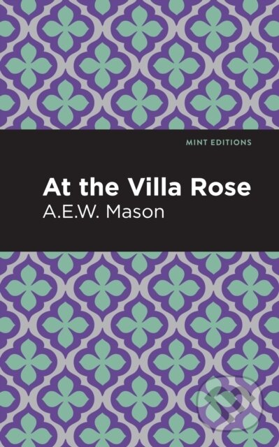 Kniha: At the Villa Rose (A. E. W. Mason). , 2021 Kniha: At the Villa Rose (A. E. W. Mason). , 2021