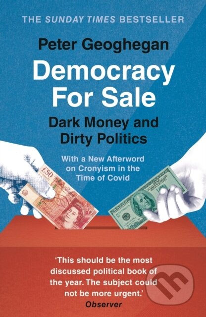 Kniha: Democracy for Sale (Peter Geoghegan). Apollo, 2021 Kniha: Democracy for Sale (Peter Geoghegan). Apollo, 2021