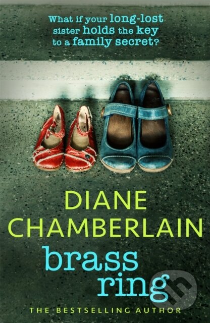 Kniha: Brass Ring: a totally gripping and emotional page-turner from the bestselling author (Diane Chamberlain). Headline Book, 2021 Kniha: Brass Ring: a totally gripping and emotional page-turner from the bestselling author (Diane Chamberlain). Headline Book, 2021