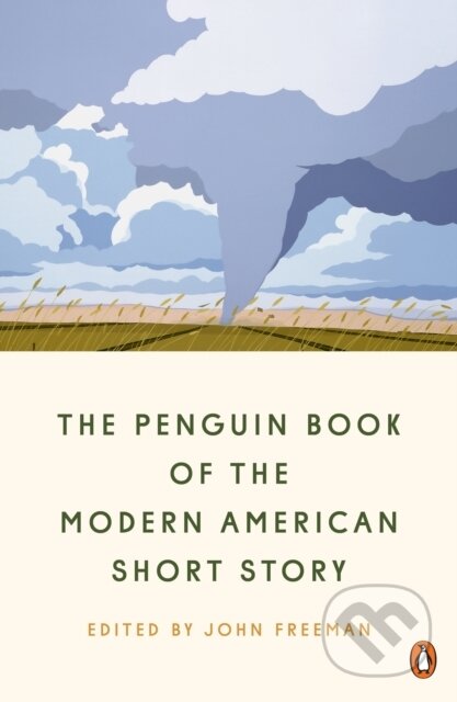 Kniha: The Penguin Book of the Modern American Short Story (John Freeman). , 2022 Kniha: The Penguin Book of the Modern American Short Story (John Freeman). , 2022