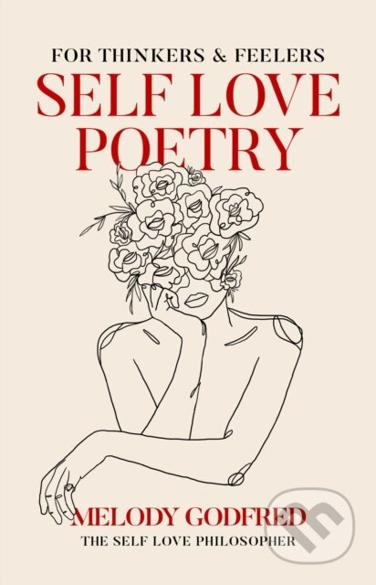 Kniha: Self Love Poetry (Melody Godfred). Andrews McMeel, 2022 Kniha: Self Love Poetry (Melody Godfred). Andrews McMeel, 2022