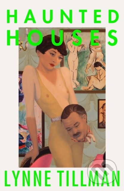 Kniha: Haunted Houses (Lynne Tillman). Península, 2022 Kniha: Haunted Houses (Lynne Tillman). Península, 2022