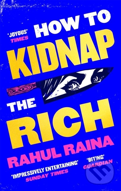 Kniha: How to Kidnap the Rich (Rahul Raina). Abacus, 2022 Kniha: How to Kidnap the Rich (Rahul Raina). Abacus, 2022