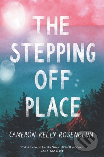 Kniha: The Stepping Off Place (Cameron Kelly Rosenblum). Quill Tree Books, 2022 Kniha: The Stepping Off Place (Cameron Kelly Rosenblum). Quill Tree Books, 2022