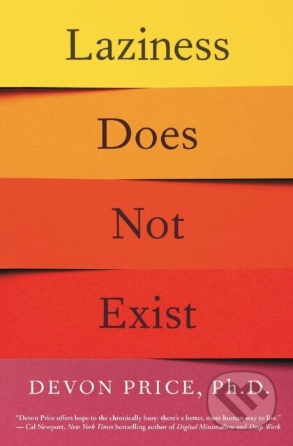 Kniha: Laziness Does Not Exist (Devon a Ph.D. Price). Atria Books, 2022 Kniha: Laziness Does Not Exist (Devon a Ph.D. Price). Atria Books, 2022