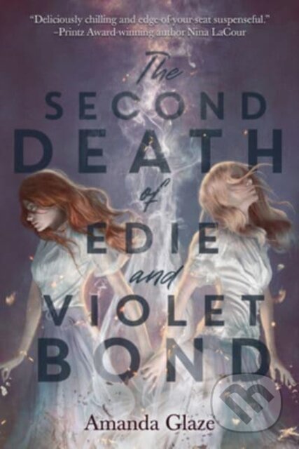 Kniha: The Second Death of Edie and Violet Bond (Amanda Glaze). , 2022 Kniha: The Second Death of Edie and Violet Bond (Amanda Glaze). , 2022