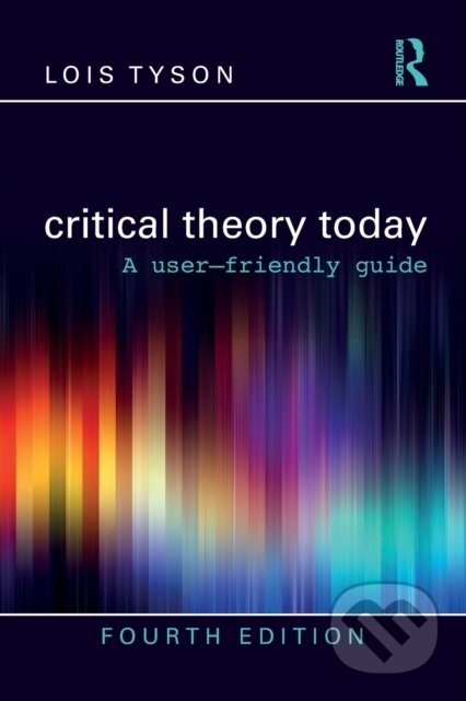 Kniha: Critical Theory Today (Lois Tyson). Routledge, 2023 Kniha: Critical Theory Today (Lois Tyson). Routledge, 2023