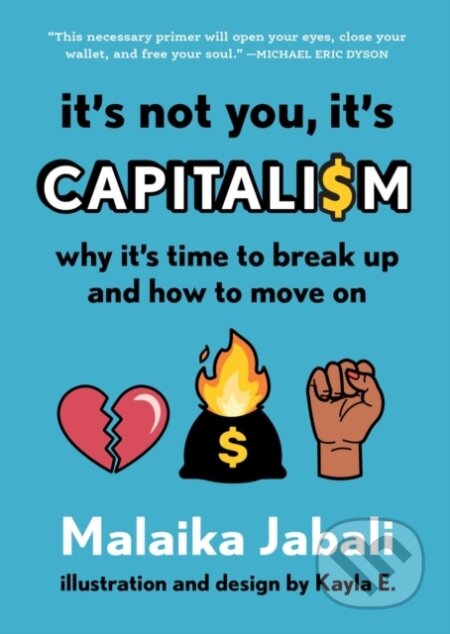 Kniha: It's Not You, It's Capitalism (Malaika Jabali). Algonquin Books, 2023 Kniha: It's Not You, It's Capitalism (Malaika Jabali). Algonquin Books, 2023