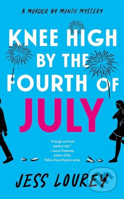 Kniha: Knee High by the Fourth of July (Jess Lourey). Thomas & Mercer, 2024 Kniha: Knee High by the Fourth of July (Jess Lourey). Thomas & Mercer, 2024