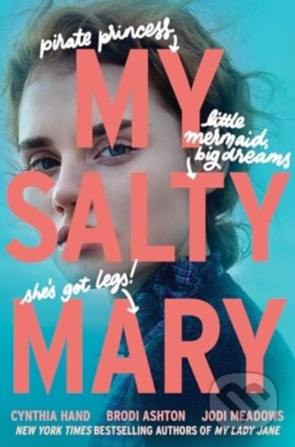 Kniha: My Salty Mary (Brodi Ashton, Cynthia Hand a Jodi Meadows). HarperCollins, 2024 Kniha: My Salty Mary (Brodi Ashton, Cynthia Hand a Jodi Meadows). HarperCollins, 2024